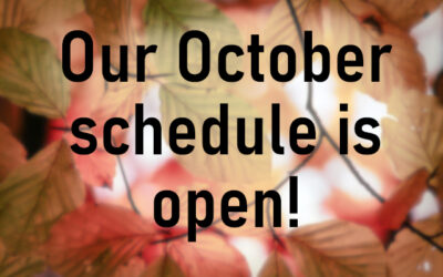 Our October schedule is open