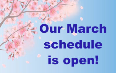 Our March schedule is open