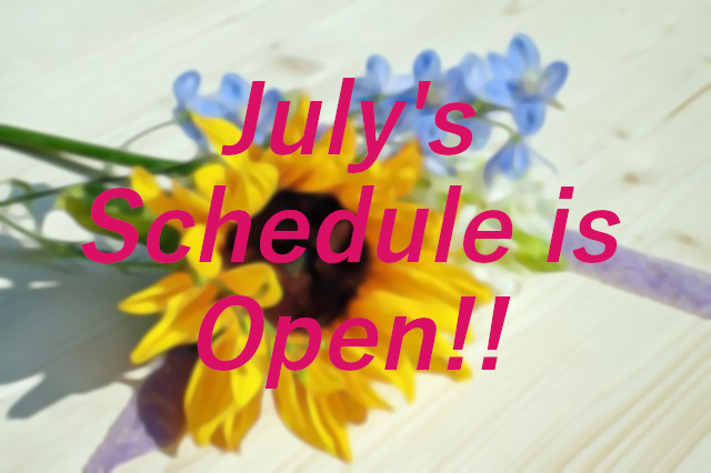 July schedule is open