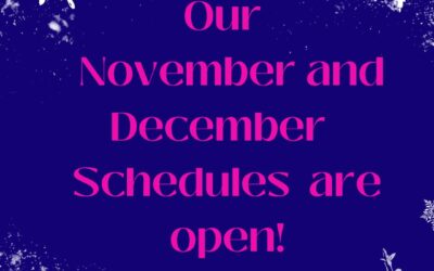 Our November and December schedules are open