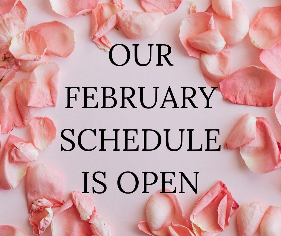 Our February schedule is open