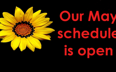 Our May schedule is open