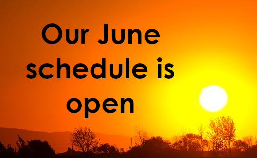 Our June schedule is open
