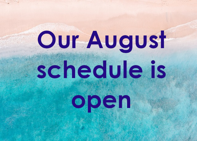 Our August 2024 schedule is open