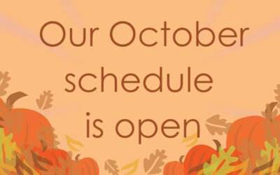 Our October schedule is open