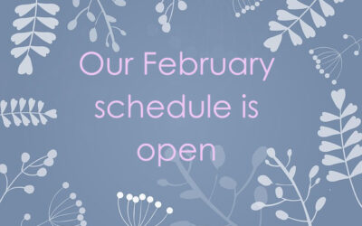 Our February schedule is open