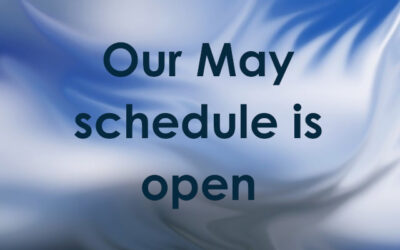 Our May schedule is open