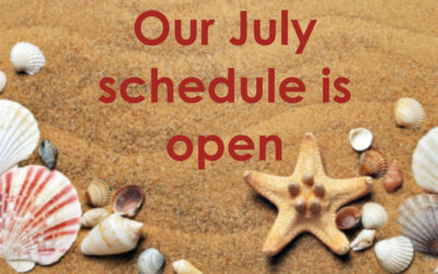 Our July schedule is open